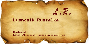 Lyancsik Ruszalka névjegykártya